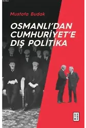 Osmanlı'dan Cumhuriyet'e Dış Politika