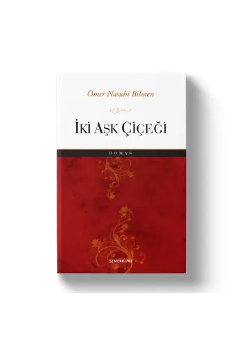 İki Aşk Çiçeği | Ömer Nasuhi Bilmen