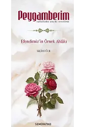 Peygamberim | Efendimizin Sav. Örnek Ahlakı | Selim Uğur