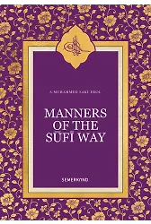 Manners Of Sufi Way | S. Muhammed Saki Elhüseyni