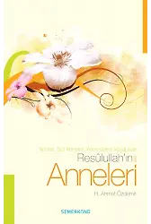 Resulullahın Anneleri | H. Ahmet Özdemir