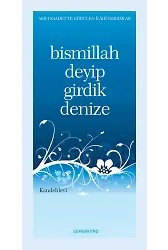 Bismillah Deyip Girdik Denize | M. Yusuf Kandehlevi