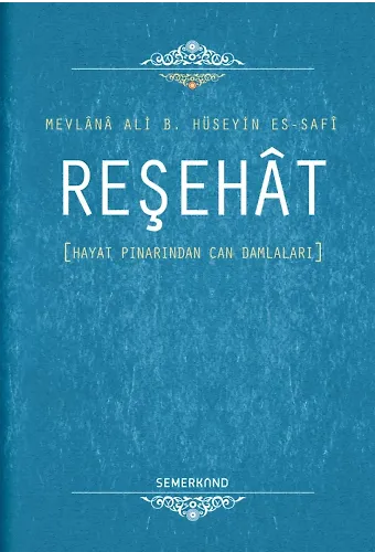 Reşehat | Mevlana Ali B. Hüseyin Es-Safi
