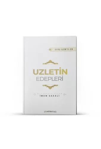 Uzletin Edepleri | İhya-u Ulumiddin | İmam Gazali