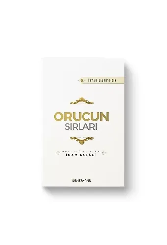 Orucun Sırları | İhya-u Ulumiddin | İmam Gazali