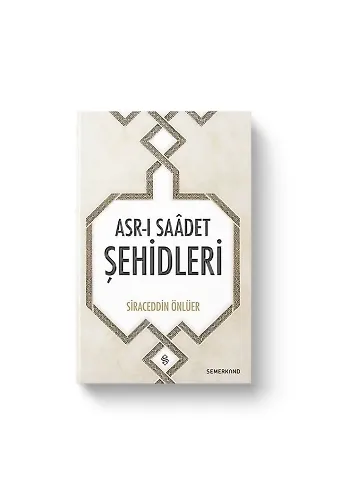 Asrı Saadet Şehidleri | Siraceddin Önlüer