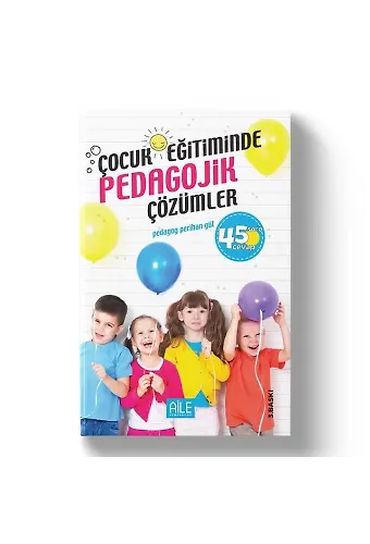 Çocuk Eğitiminde Pedagojik Çözümler | Perihan Gül