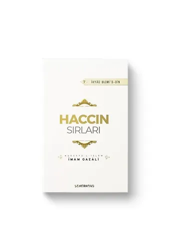Haccın Sırları | İhya-u Ulumiddin | İmam Gazali