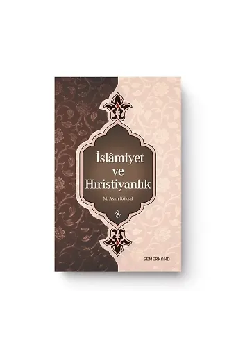 İslamiyet ve Hıristiyanlık | M.Asım Köksal