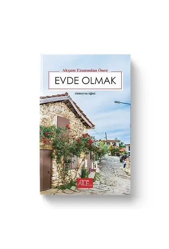 Akşam Ezanından Önce Evde Olmak | Rümeysa Oğuz