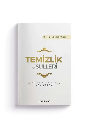 Temizlik Usülleri | İhya-u Ulumiddin | İmam Gazali