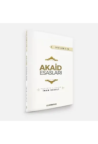 Akaid Esasları | İhya-u Ulumiddin | İmam Gazali