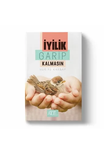 İyilik Garip Kalmasın | Huriye Karnap