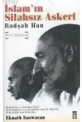 İslam´ın Silahsız Askeri; Badşah Han
