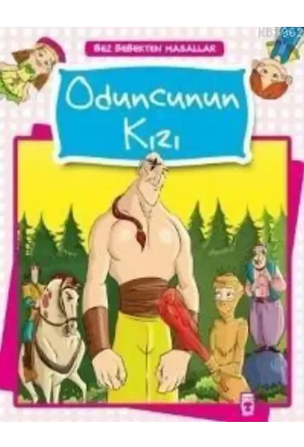 Oduncunun Kızı; Bez Bebekten Masallar, 5+ Yaş