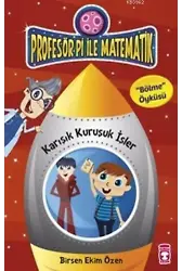 Karışık Kuruşuk İşler - Bölme Öyküsü; Profesör Pi ile Matematik - 1, +9 Yaş