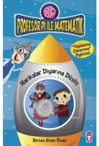 Harikalar Diyarına Düşüş - Toplama Çıkarma Öyküsü; Profesör Pi ile Matematik - 1, +9 Yaş