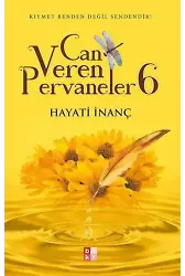 Can Veren Pervaneler 6 - Hayati İnanç