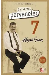 Can Veren Pervaneler 7 - Hayati İnanç