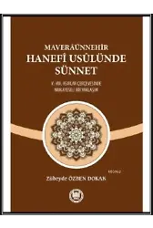 Maveraünnehir Hanefi Usülünde Sünnet; (V.-VIII. Asırlar Çerçevesinde Mukayeseli Bir Yaklaşım)