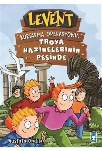 Levent Kurtarma Operasyonu: Troya Hazinelerinin Peşinde Ciltli
