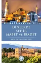 Dinlerde Şehir Mabet ve İbadet