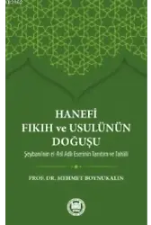 Hanefi Fıkıh ve Usulünün Doğuşu; Hz. Peygamber'in İslam'ı bir inanç ve hayat nizamı olarak insanlığa tebliğ edip yaşantısıyla örnek b