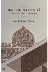 Hadis Şerh Geleneği; Doğuşu Gelişimi ve Dönüşümü