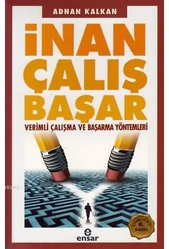 İnan Çalış Başar; Verimli Çalışma ve Başarma Yöntemleri