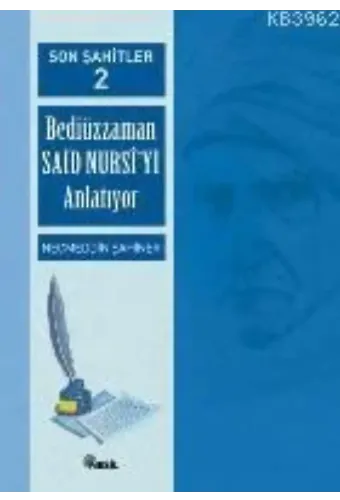 Son Şahitler 2; Bediüzzaman Said Nursi´yi Anlatıyor