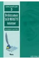 Son Şahitler 3; Bediüzzaman Said Nursi´yi Anlatıyor