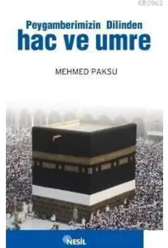 Peygamberimizin Dilinden Hac ve Umre