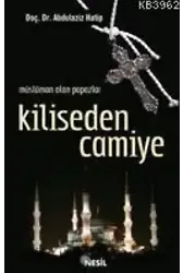 Müslüman Olan Papazlar| Kiliseden Camiye