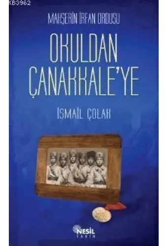 Mahşerin İrfan Ordusu Okuldan Çanakkale'ye