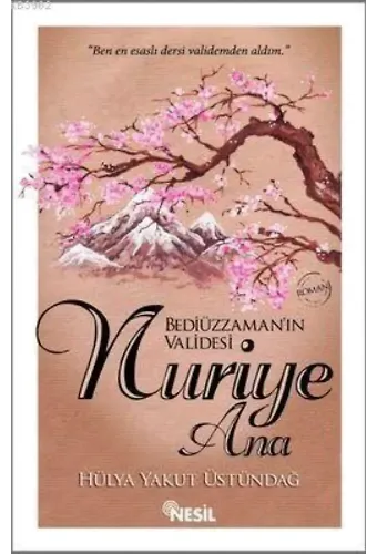 Bediüzzaman'ın Validesi Nuriye Ana