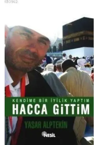 Kendime Bir İyilik Yaptım Hacca Gittim