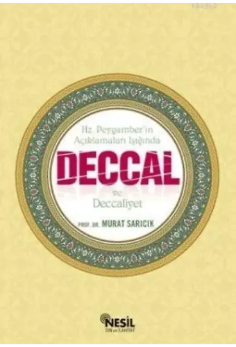 Deccal ve Deccaliyet; Hz. Peygaber'in Açıklamaları Işığında