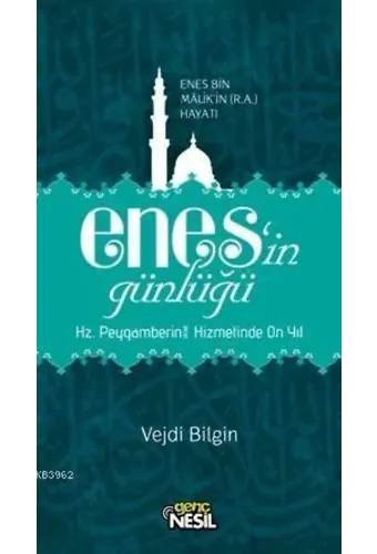 Enes'in Günlüğü; Enes bin Malik'in (r.a.v.) Hayatı