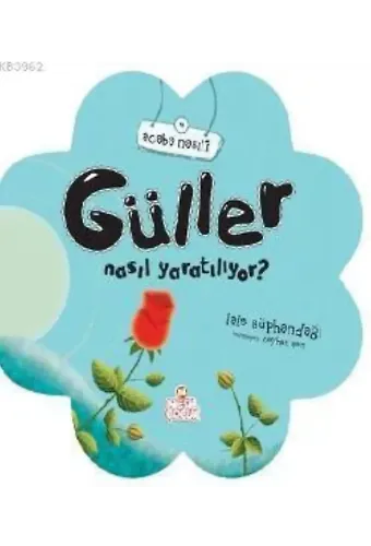 Güller Nasıl Yaratılıyor?