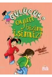 Gülücük-4; Oyun Bizim İşimiz