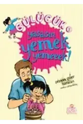 Gülücük-5; Yaşasın Yemek Yemeeek!