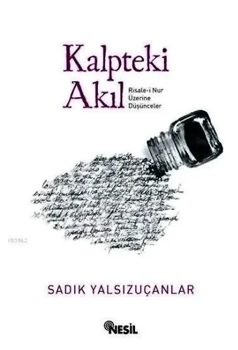 Kalpteki Akıl; Risale-i Nur Üzerine Düşünceler