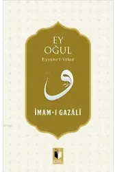 Ey Oğul; Eyyühe'l Veled