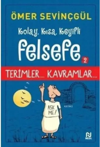 Kolay, Kısa, Keyifli Felsefe - 2; Terimler... Kavramlar...