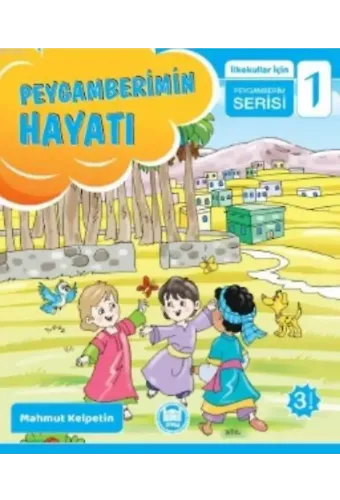 Peygamberimin Hayatı; İlkokullar İçin Peygamberim Serisi - 1