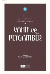 Vahiy ve Peygamber (Sas); Asr-ı Saadet Dünyası (17)