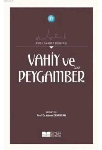 Vahiy ve Peygamber (Sas); Asr-ı Saadet Dünyası (17)
