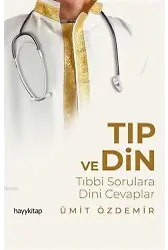 Tıp ve Din; Tıbbi Sorulara Dini Cevaplar