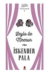 Leyla ile Mecnun - Tiyatro Eserleri 1