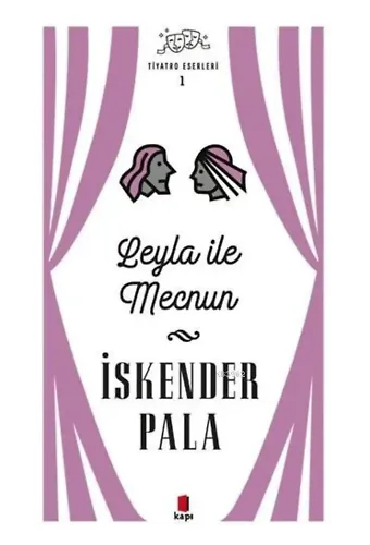 Leyla ile Mecnun - Tiyatro Eserleri 1